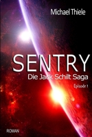 Sentry - Die Jack Schilt Saga 1499526326 Book Cover