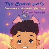 The Brave Bats of Congress Avenue Bridge (Animals in Austin, Texas) 1967353018 Book Cover