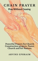 Chain Prayer - Pray Without Ceasing 1636690920 Book Cover