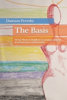 The Basis: String Theory & Buddhist Cosmology merged in revolutionary mathematics B09GJGBGDT Book Cover