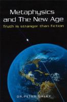 Metaphysics And The New Age: Truth Is Stranger Than Fiction 1419698680 Book Cover