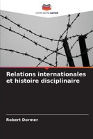 Relations internationales et histoire disciplinaire (French Edition) 6208935938 Book Cover