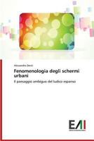 Fenomenologia Degli Schermi Urbani 3639883403 Book Cover