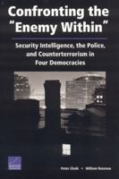 Confronting "the Enemy Within": Security Intelligence, the Police, and Counterterrorism in Four Democracies 0833035134 Book Cover