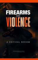 Firearms and Violence: A Critical Review 0309091241 Book Cover