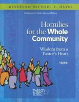 Homilies for the Whole Community: Wisdom from a Pastor's Heart, Year B 1585955345 Book Cover