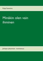 Minäkin olen vain ihminen: Johtajan jaksamisen moninaisuus 9528025218 Book Cover