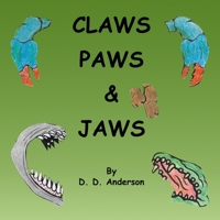 Claws,Paws & Jaws B08J1Y6ZLM Book Cover