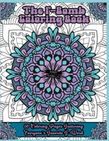 The F-Bomb Coloring Book: 50 Coloring Pages Featuring Everyone's Favorite F-Word B0CMLQYB31 Book Cover