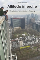 Altitude Interdite: Plongée dans le monde du rooftoping (French Edition) B0DZWHX7RG Book Cover
