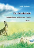 Das Kaninchen: Schicksal einer schlesischen Familie 3740745142 Book Cover