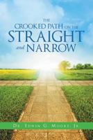 The Crooked Path on the Straight and Narrow 1640285849 Book Cover