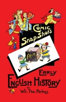 Comic Snapshots from Early English History 1087987784 Book Cover