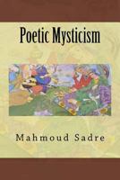 Poetic Mysticism 1537588559 Book Cover