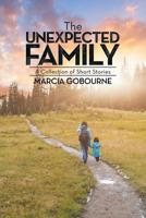 The Unexpected Family : A Collection of Short Stories 1728314690 Book Cover