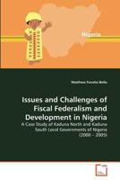 Issues and Challenges of Fiscal Federalism and Development in Nigeria 3639374223 Book Cover