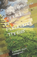 Candide: A Futurama Thriller: A Voltaire classic reimagined... B0FFH726Q8 Book Cover