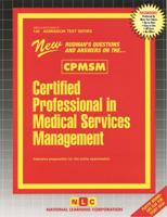 Certified Professional in Medical Services Management 083735840X Book Cover
