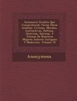 Semanario Erudito Que Comprehende Varias Obras Ineditas, Criticas, Morales, Instructivas, Pol Ticas, Hist Ricas, SAT Ricas, y Jocosas de Nuestros Mejo 1288011032 Book Cover