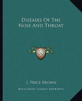 Diseases of the Nose and Throat (Classic Reprint) 1163123307 Book Cover