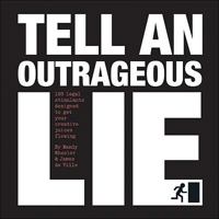 Tell an Outrageous Lie: 188 Legal Stimulants Designed to Get Your Creative Juices Flowing 1905736460 Book Cover