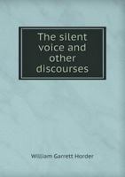 The Silent Voice: And Other Discourses 1355894395 Book Cover