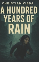 A Hundred Years of Rain B0G1BJNS6L Book Cover