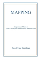 MAPPING: Diagrams and Index to Politics of Despair and Politics of Integrity Series B0FHHM78QG Book Cover