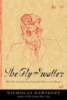 The Fly Swatter: How My Grandfather Made His Way in the World 0375700064 Book Cover