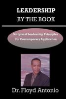 Leadership by the Book: Scriptural Leadership Principles for Contemporary Application 1530736242 Book Cover