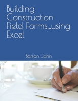 Building Construction Field Forms...using Excel B084B1VYVW Book Cover