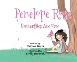 Penelope Rose: Butterflies Are Free B0B28KRJR2 Book Cover