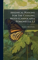 Arsenical Poisons For The Codling Moth (carpocapsa Pomonella, L.) (Afrikaans Edition) B0FK7NPZHV Book Cover