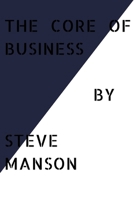 THE CORE OF BUSINESS B0BD1SRL3V Book Cover