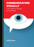 Communicating Visually: The Graphic Design of the Brand 1527540367 Book Cover