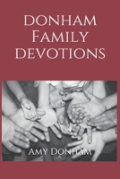 Donham Family Devotions: Bible Devotions 1728995086 Book Cover