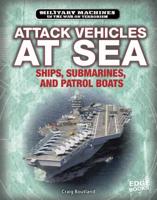 Attack Vehicles at Sea: Ships, Submarines, and Patrol Boats 1543573819 Book Cover