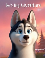 Bo's Big Adventure 1088116175 Book Cover