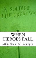 When Heroes Fall 1519130104 Book Cover