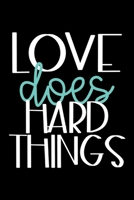 Love Does Hard Things: Blank Lined Adoption Journal/Notebook for Adoptive Parents, Moms and Dads 1671367715 Book Cover
