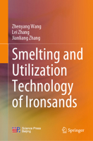 Smelting and Utilization Technology of Ironsands 9819528674 Book Cover
