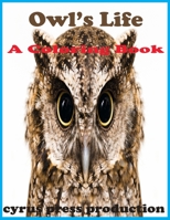 Owl's Life: A Coloring Book B09B67V2JQ Book Cover