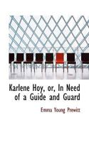 Karlene Hoy, or, In Need of a Guide and Guard 0530482967 Book Cover