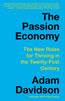 The Passion Economy: The New Rules for Thriving in the Twenty-First Century 0804172773 Book Cover