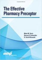 The Effective Pharmacy Preceptor 1585285544 Book Cover