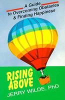 Rising Above: A Guide to Overcoming Obstacles and Finding Happiness 0893903450 Book Cover