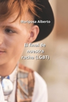 El final de nuestra racha (LGBT) (Spanish Edition) B0CNGDN8FN Book Cover