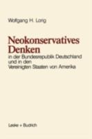 Neokonservatives Denken in Der Bundesrepublik Deutschland Und in Den Vereinigten Staaten Von Amerika: Zum Intellektuellen Klima in Zwei Politischen Kulturen 3810005975 Book Cover