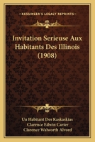 Invitation Serieuse Aux Habitants Des Illinois 1164116312 Book Cover