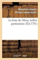 La Feste de Mirsa, Ballet-Pantomime 2011899540 Book Cover